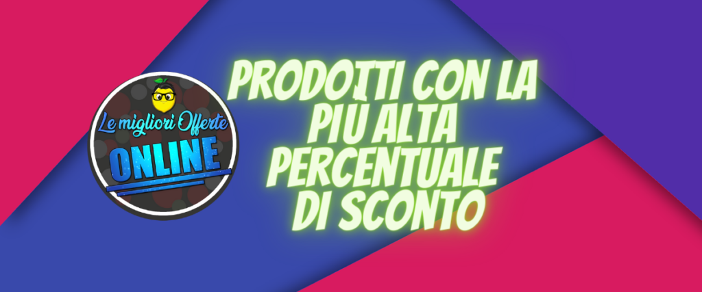 prodotti con la più alta percentuale di sconto