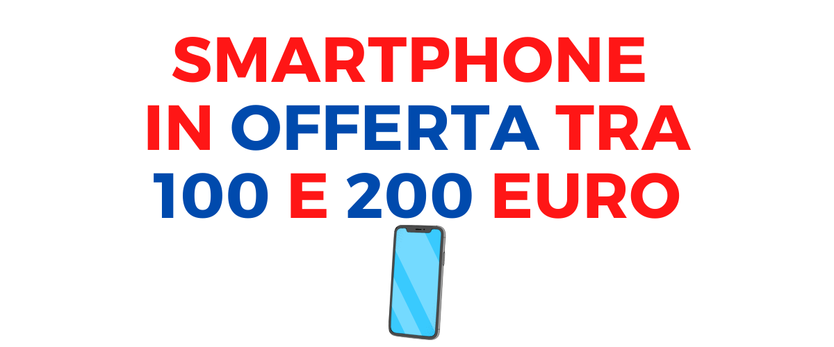 smartphone in offerta 100 euro