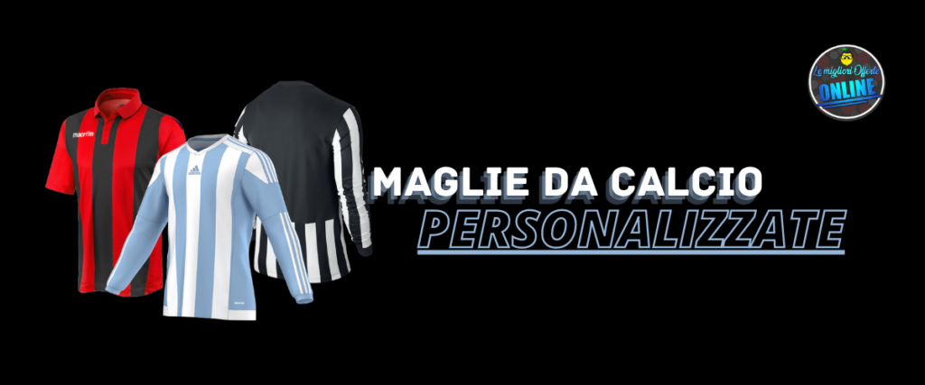 Maglie da calcio personalizzate