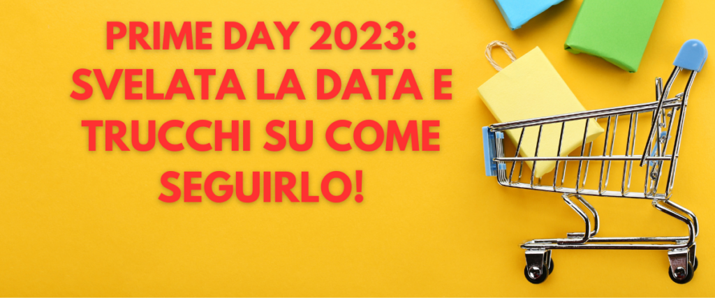 Prime Day 2023 svelata la data e trucchi su come seguirlo!