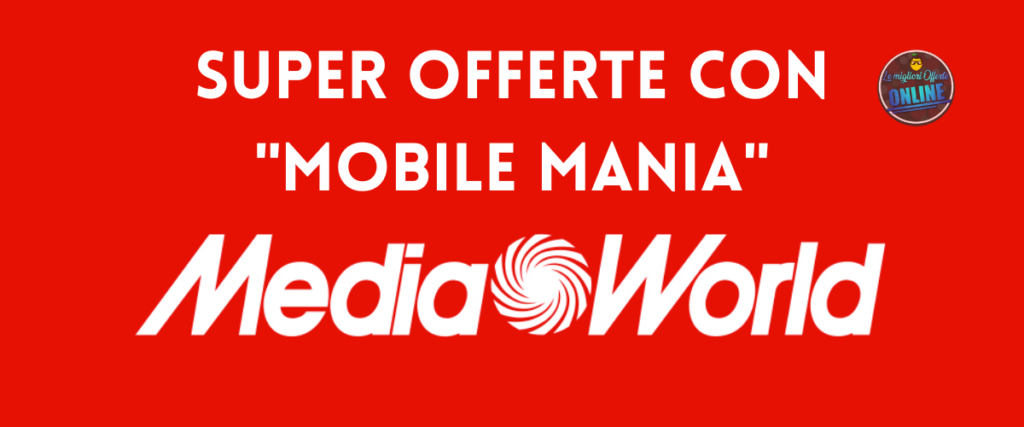 MOBILE MANIA di Mediaworld