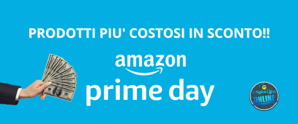 Prime Day di Amazon: Risparmia sui Prodotti più Costosi di Sempre!