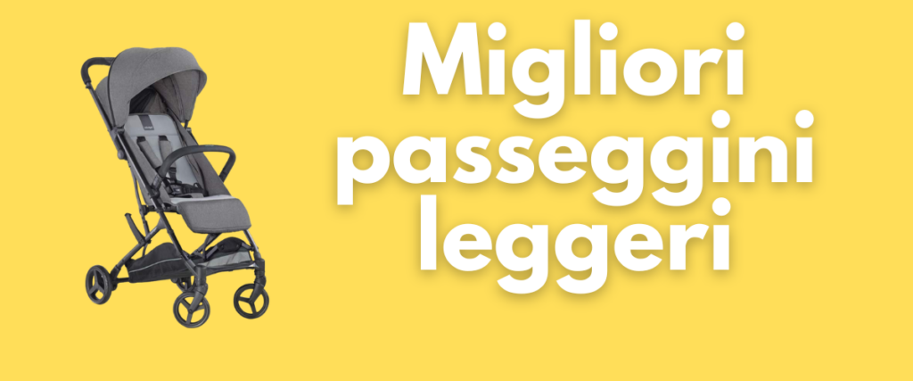 Migliori passeggini leggeri