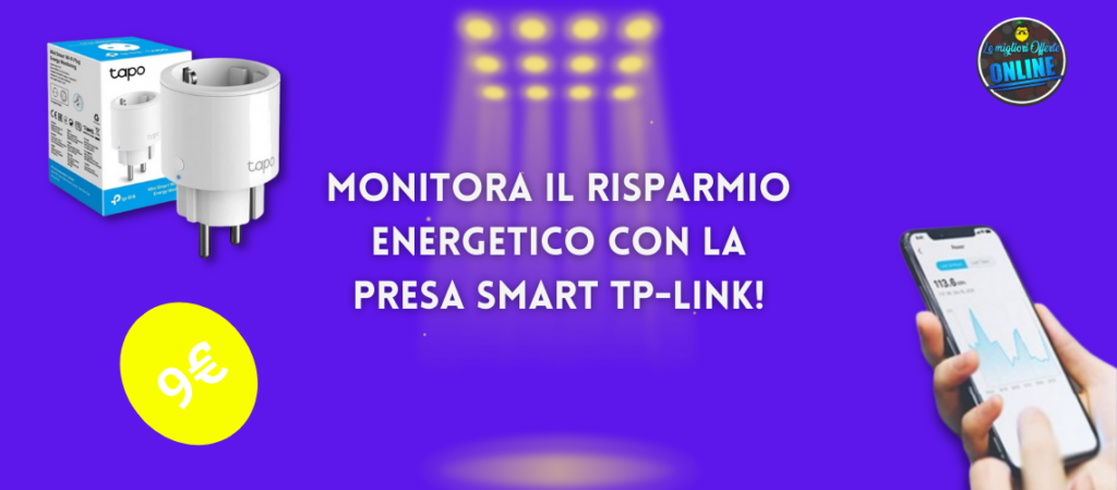 Monitora il risparmio energetico con la presa smart TP-Link!