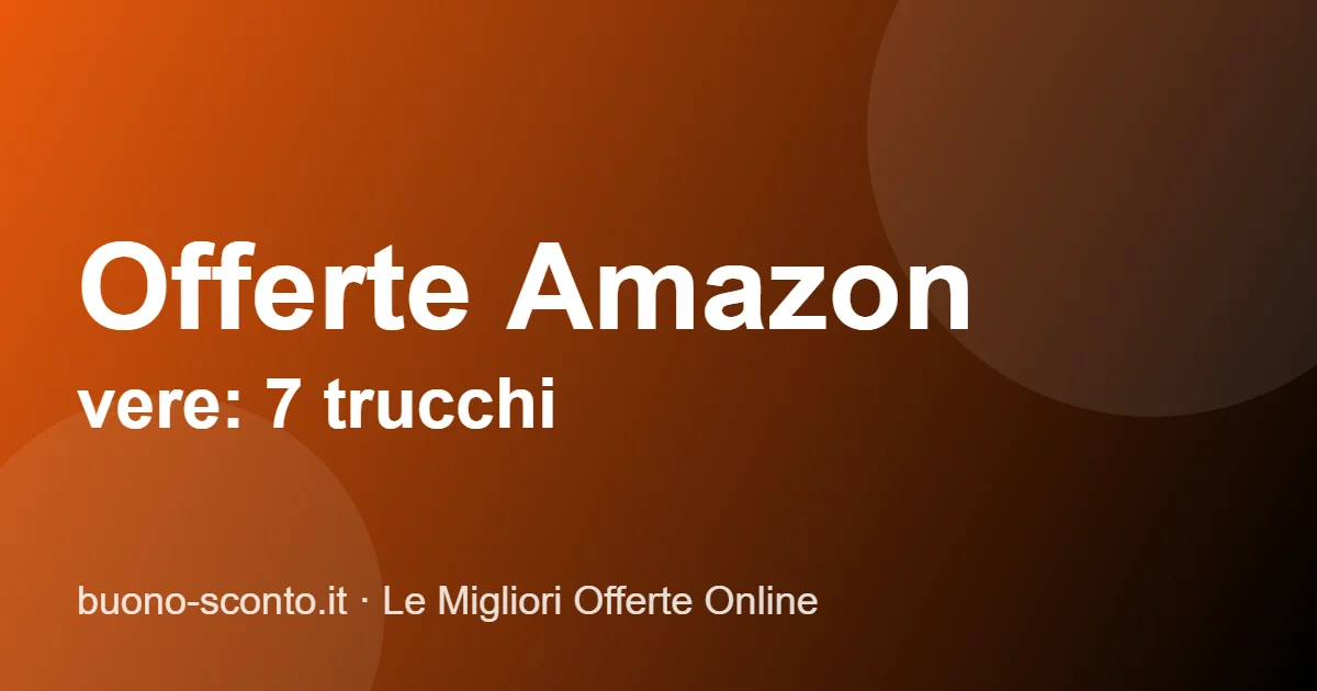 Come trovare offerte Amazon vere