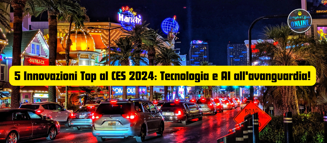 5 Innovazioni Top al CES 2024: Tecnologia e AI all'avanguardia!