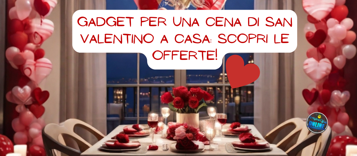 I migliori GADGET per la cena di SAN VALENTINO in casa: scopri GLI SCONTI!  - Melablog