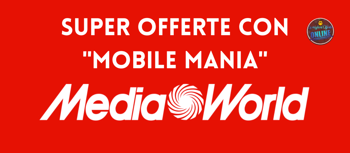 MOBILE MANIA di Mediaworld