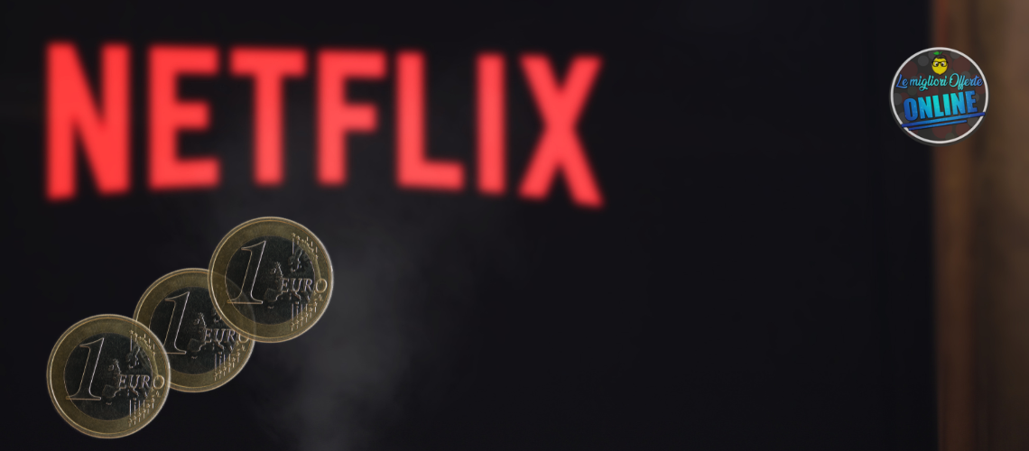 Netflix a 3 euro al mese? Ecco come!!