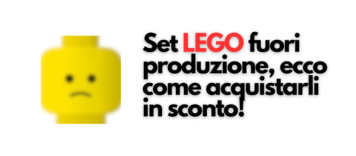 Set LEGO fuori produzione, ecco come acquistarli in saldo
