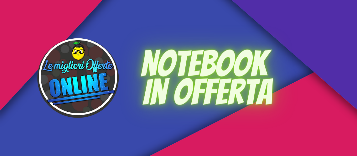 notebook in offerta