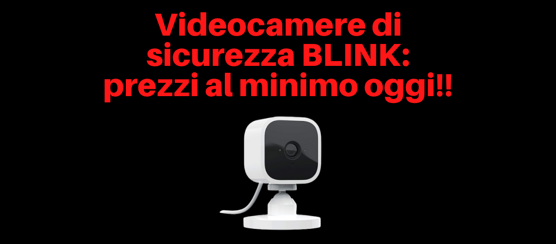videocamere blink offerta